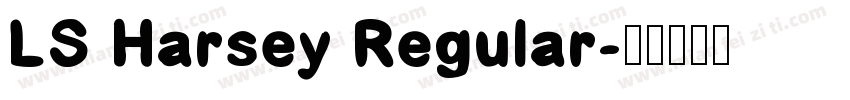 LS Harsey Regular字体转换